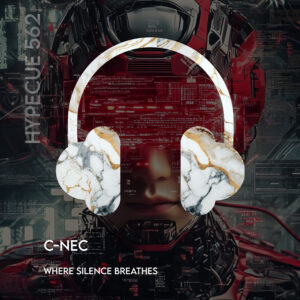 HYPECUE562 C-Nec - Where Silence Breathes